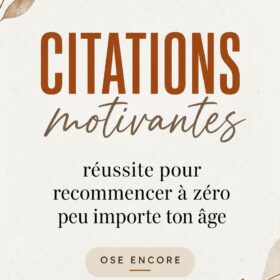 Citations inspirantes sur un fond apaisant, illustrant la motivation et la réussite à tout âge.
